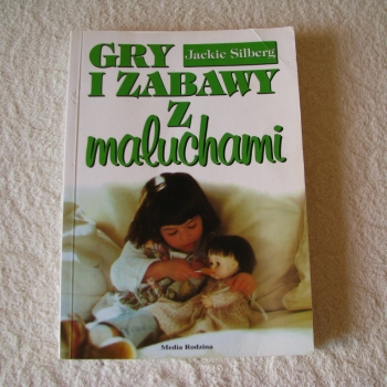 Ogłoszenie - Praktyczny poradnik „Gry i zabawy z maluchami”, Jackie Silberg