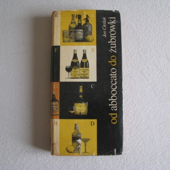 Ogłoszenie - Od abboccato do żubrówki. Wszystko o napojach, Jan Cieślak