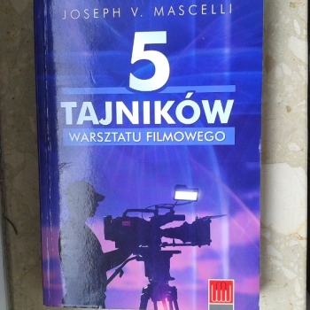 Ogłoszenie - 5 TAJNIKÓW WARSZTATU FILMOWEGO JOSEPH V. MASCELLI 602 423 931 - Praga-Południe
