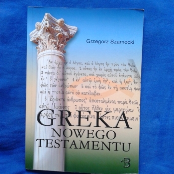 Ogłoszenie - GREKA NOWEGO TESTAMENTU GRZEGORZ SZAMOCKI 602 423 931 - Praga-Południe