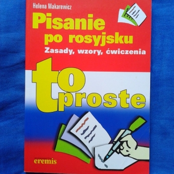 Ogłoszenie - PISANIE PO ROSYJSKU HELENA MAKAREWICZ 602 423 931 - Praga-Południe