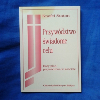 Ogłoszenie - PRZYWÓDZTWO ŚWIADOME CELU KNOFEL STATON 602 423 931 - Praga-Południe