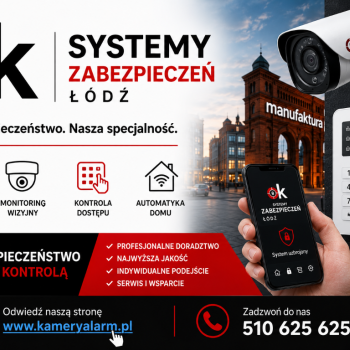 Ogłoszenie - Montaż Systemów Alarmowych Łódź | Monitoring CCTV | Kamery | OK-Systemy Zabezpieczeń