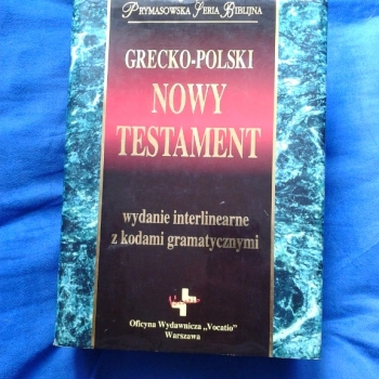 Ogłoszenie - GRECKO POLSKI NOWY TESTAMENT WYDANIE INTERLINEARNE Z KODAMI GRAMATYCZNYMI 602 423 931 - Praga-Południe