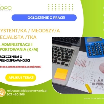 Ogłoszenie - Asystent/Młodszy Specjalista ds. Administracji i Raportowania (K/M) z orzeczeniem o niepełnosprawności - 5 500,00 zł