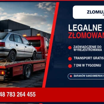 Ogłoszenie - Złomowanie aut - Baranów Sandomierski i okolice