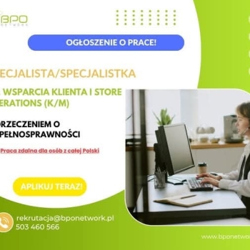 Ogłoszenie - Specjalista ds. Wsparcia Klienta i Store Operations (K/M) z orzeczeniem o niepełnosprawności -zdalnie cała Polska - PLN 4,806.00