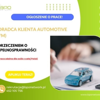 Ogłoszenie - Doradca Klienta Automotive (K/M) – praca zdalna dla osób z orzeczeniem o niepełnosprawności (cała Polska) - 4 806,00 zł