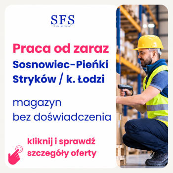 Ogłoszenie - Praca na magazynie Sosnowiec Pieńki