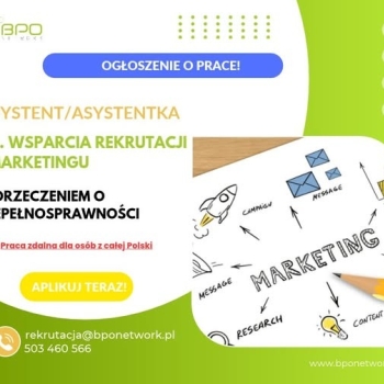 Ogłoszenie - Asystent/Asystentka ds. wsparcia rekrutacji i marketingu – praca zdalna dla osoby z orzeczeniem o niepełnosprawności